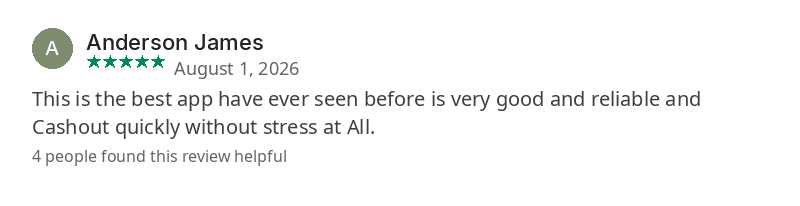 Google Play review by Anderson James, August 1, 2026. This is the best app have ever seen before is very good and reliable and Cashout quickly without stress at All.